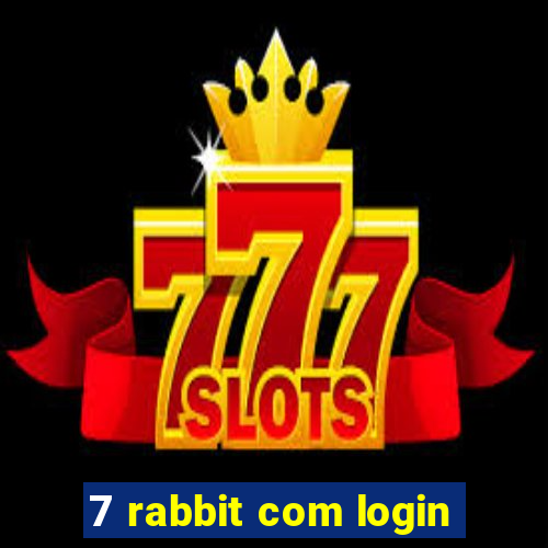 7 rabbit com login